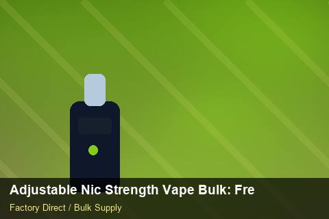 Adjustable Nic Strength Vape Bulk — Adjustable Nic Strength Vape Bulk: Freight Insurance — Common Mistakes photo 2