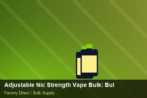 Adjustable Nic Strength Vape Bulk — Adjustable Nic Strength Vape Bulk: Bulk Supplier Guide — Checklist photo 2