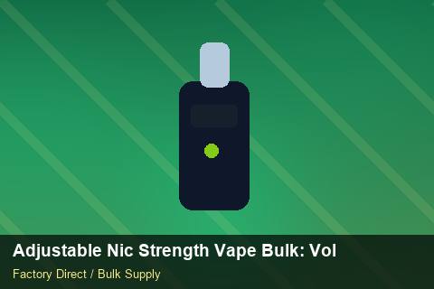 Adjustable Nic Strength Vape Bulk — Adjustable Nic Strength Vape Bulk: Volume Pricing Tiers — Checklist photo 1