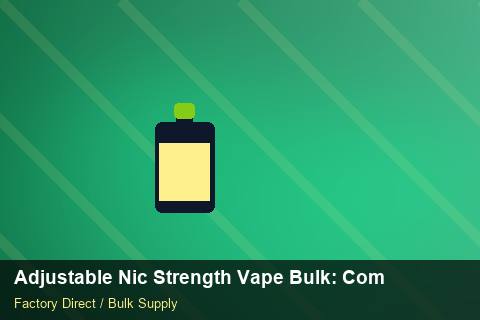 Adjustable Nic Strength Vape Bulk — Adjustable Nic Strength Vape Bulk: Compliance Standards — Checklist photo 2