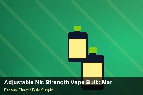 Adjustable Nic Strength Vape Bulk — Adjustable Nic Strength Vape Bulk: Market Trends 2026 — Checklist photo 1