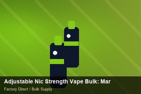 Adjustable Nic Strength Vape Bulk — Adjustable Nic Strength Vape Bulk: Market Comparison — Checklist photo 2