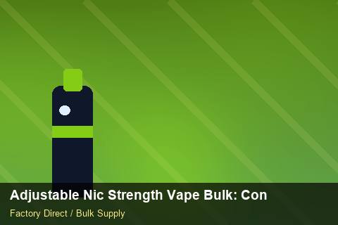 Adjustable Nic Strength Vape Bulk — Adjustable Nic Strength Vape Bulk: Contract Essentials — Checklist photo 1