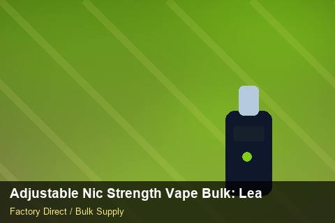 Adjustable Nic Strength Vape Bulk — Adjustable Nic Strength Vape Bulk: Lead Time & MOQ — vs Competitors photo 2
