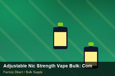 Adjustable Nic Strength Vape Bulk — Adjustable Nic Strength Vape Bulk: Compliance Standards — vs Competitors photo 2