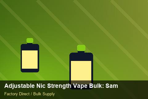 Adjustable Nic Strength Vape Bulk — Adjustable Nic Strength Vape Bulk: Sample Policy — vs Competitors photo 2