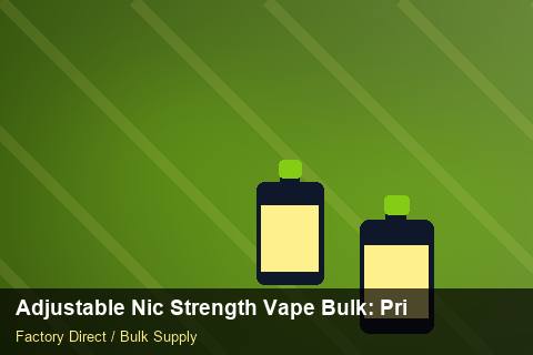Adjustable Nic Strength Vape Bulk — Adjustable Nic Strength Vape Bulk: Private Label Options — vs Competitors photo 2