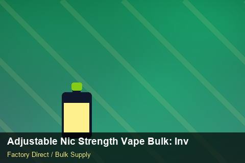 Adjustable Nic Strength Vape Bulk — Adjustable Nic Strength Vape Bulk: Inventory Management — vs Competitors photo 2