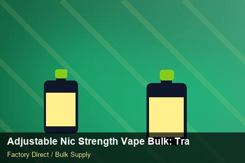 Adjustable Nic Strength Vape Bulk — Adjustable Nic Strength Vape Bulk: Trade Terms — vs Competitors photo 1