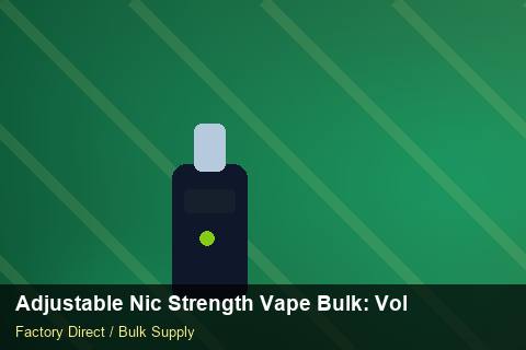 Adjustable Nic Strength Vape Bulk — Adjustable Nic Strength Vape Bulk: Volume Pricing Tiers — 2026 Update photo 1