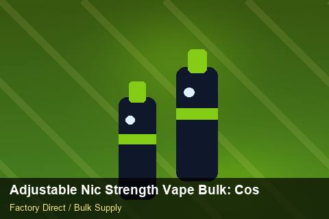 Adjustable Nic Strength Vape Bulk — Adjustable Nic Strength Vape Bulk: Cost Breakdown — 2026 Update photo 2
