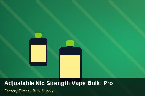 Adjustable Nic Strength Vape Bulk — Adjustable Nic Strength Vape Bulk: Production Capacity — 2026 Update photo 1