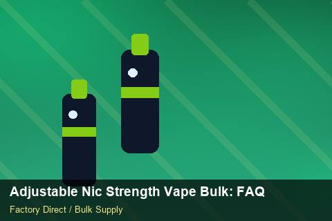Adjustable Nic Strength Vape Bulk — Adjustable Nic Strength Vape Bulk: FAQ — 2026 Update photo 2