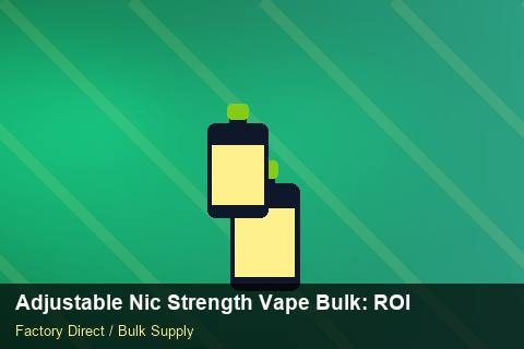Adjustable Nic Strength Vape Bulk — Adjustable Nic Strength Vape Bulk: ROI Analysis — 2026 Update photo 2