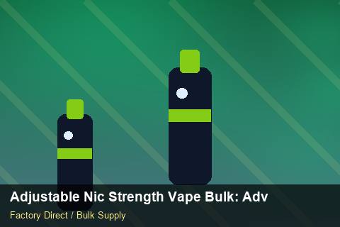 Adjustable Nic Strength Vape Bulk — Adjustable Nic Strength Vape Bulk: Advanced Sourcing — 2026 Update photo 1