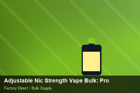 Adjustable Nic Strength Vape Bulk — Adjustable Nic Strength Vape Bulk: Procurement Checklist — 2026 Update photo 1