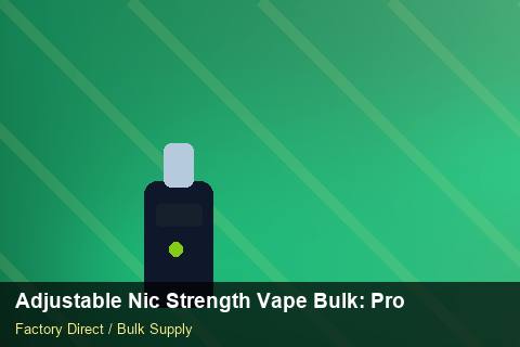 Adjustable Nic Strength Vape Bulk — Adjustable Nic Strength Vape Bulk: Procurement Checklist — 2026 Update photo 2