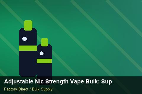 Adjustable Nic Strength Vape Bulk — Adjustable Nic Strength Vape Bulk: Supplier Vetting — 2026 Update photo 1