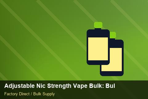 Adjustable Nic Strength Vape Bulk — Adjustable Nic Strength Vape Bulk: Bulk Supplier Guide — Beginner Notes photo 2