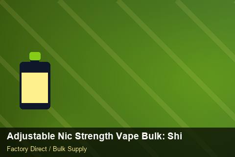 Adjustable Nic Strength Vape Bulk — Adjustable Nic Strength Vape Bulk: Shipping & Logistics — Beginner Notes photo 2