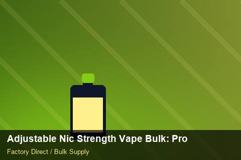 Adjustable Nic Strength Vape Bulk — Adjustable Nic Strength Vape Bulk: Procurement Strategy — Beginner Notes photo 1