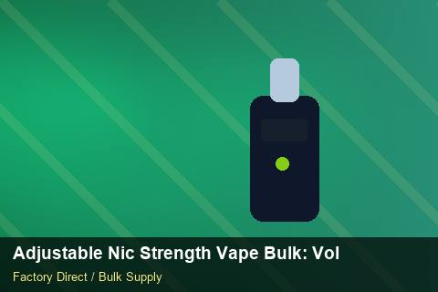 Adjustable Nic Strength Vape Bulk — Adjustable Nic Strength Vape Bulk: Volume Pricing Tiers — Beginner Notes photo 1