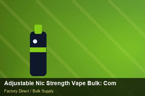 Adjustable Nic Strength Vape Bulk — Adjustable Nic Strength Vape Bulk: Compliance Standards — Beginner Notes photo 1