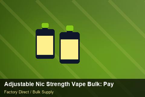 Adjustable Nic Strength Vape Bulk — Adjustable Nic Strength Vape Bulk: Payment Terms — Beginner Notes photo 1