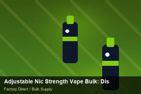 Adjustable Nic Strength Vape Bulk — Adjustable Nic Strength Vape Bulk: Distribution Channels — Beginner Notes photo 2