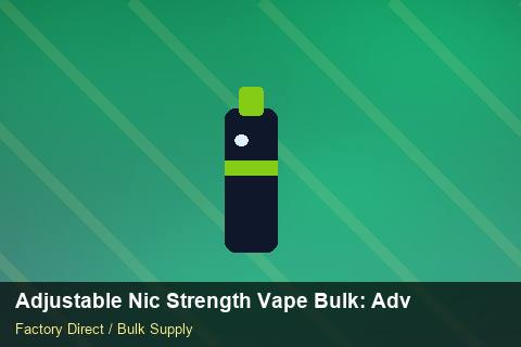 Adjustable Nic Strength Vape Bulk — Adjustable Nic Strength Vape Bulk: Advanced Sourcing — Beginner Notes photo 1