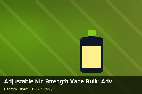 Adjustable Nic Strength Vape Bulk — Adjustable Nic Strength Vape Bulk: Advanced Sourcing — Beginner Notes photo 2