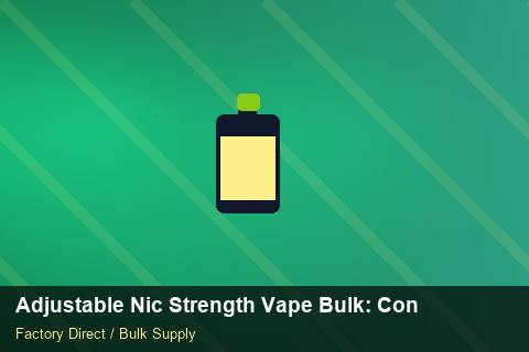 Adjustable Nic Strength Vape Bulk — Adjustable Nic Strength Vape Bulk: Contract Essentials — Beginner Notes photo 2