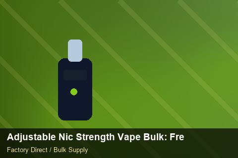 Adjustable Nic Strength Vape Bulk — Adjustable Nic Strength Vape Bulk: Freight Insurance — Beginner Notes photo 2