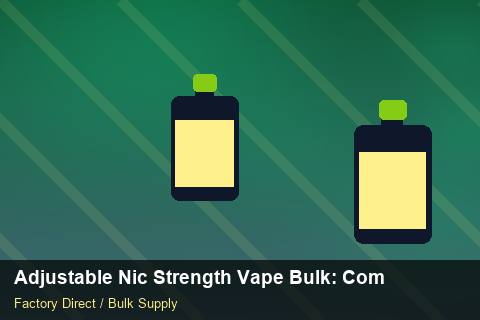 Adjustable Nic Strength Vape Bulk — Adjustable Nic Strength Vape Bulk: Compliance Standards — Advanced Notes photo 2