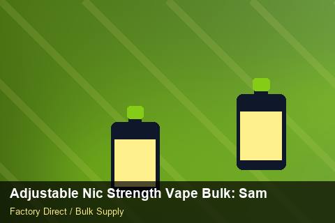 Adjustable Nic Strength Vape Bulk — Adjustable Nic Strength Vape Bulk: Sample Policy — Advanced Notes photo 2