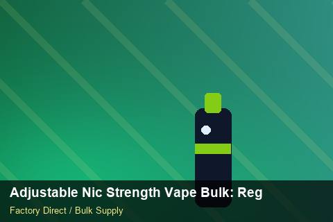 Adjustable Nic Strength Vape Bulk — Adjustable Nic Strength Vape Bulk: Regulatory Update — Advanced Notes photo 2