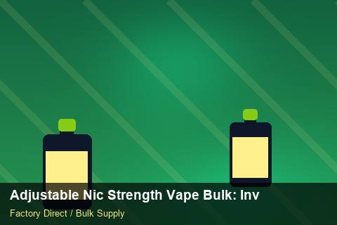 Adjustable Nic Strength Vape Bulk — Adjustable Nic Strength Vape Bulk: Inventory Management — Advanced Notes photo 2