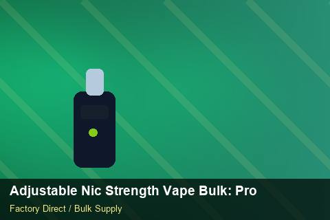 Adjustable Nic Strength Vape Bulk — Adjustable Nic Strength Vape Bulk: Procurement Checklist — Advanced Notes photo 2