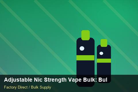 Adjustable Nic Strength Vape Bulk — Adjustable Nic Strength Vape Bulk: Bulk Supplier Guide — Case Study photo 1