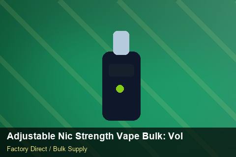 Adjustable Nic Strength Vape Bulk — Adjustable Nic Strength Vape Bulk: Volume Pricing Tiers — Case Study photo 1