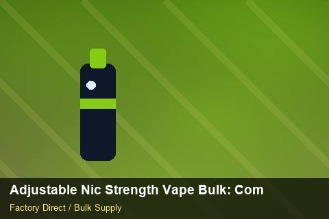Adjustable Nic Strength Vape Bulk — Adjustable Nic Strength Vape Bulk: Compliance Standards — Case Study photo 1