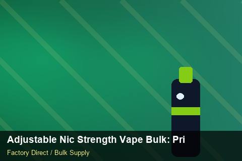 Adjustable Nic Strength Vape Bulk — Adjustable Nic Strength Vape Bulk: Private Label Options — Case Study photo 1