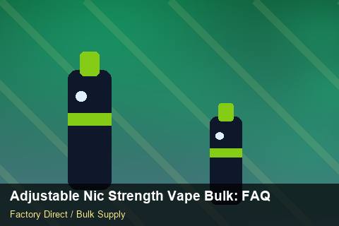 Adjustable Nic Strength Vape Bulk — Adjustable Nic Strength Vape Bulk: FAQ — Case Study photo 2