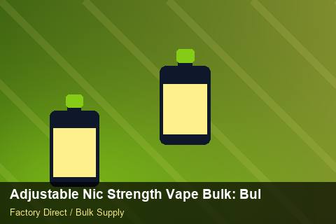 Adjustable Nic Strength Vape Bulk — Adjustable Nic Strength Vape Bulk: Bulk Supplier Guide — Supplier Comparison photo 2