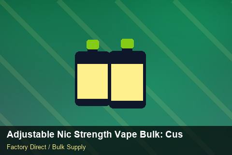 Adjustable Nic Strength Vape Bulk — Adjustable Nic Strength Vape Bulk: Customs Documentation — Supplier Comparison photo 2