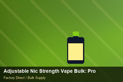 Adjustable Nic Strength Vape Bulk — Adjustable Nic Strength Vape Bulk: Procurement Strategy — Supplier Comparison photo 1