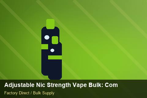 Adjustable Nic Strength Vape Bulk — Adjustable Nic Strength Vape Bulk: Compliance Standards — Supplier Comparison photo 1