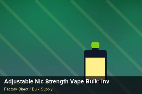 Adjustable Nic Strength Vape Bulk — Adjustable Nic Strength Vape Bulk: Inventory Management — Supplier Comparison photo 2