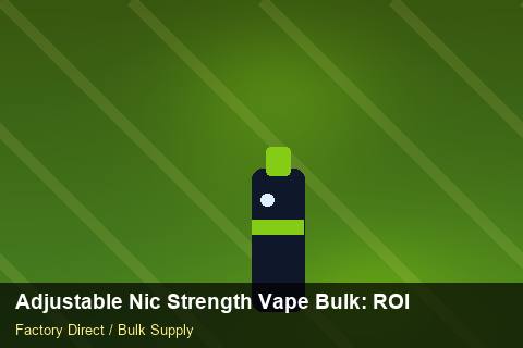 Adjustable Nic Strength Vape Bulk — Adjustable Nic Strength Vape Bulk: ROI Analysis — Supplier Comparison photo 1
