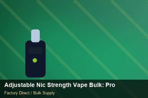 Adjustable Nic Strength Vape Bulk — Adjustable Nic Strength Vape Bulk: Procurement Checklist — Supplier Comparison photo 2